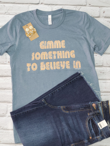 Gimme Something to Believe In